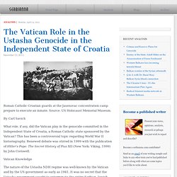 The Vatican Role in the Ustasha Genocide in the Independent State of Croatia