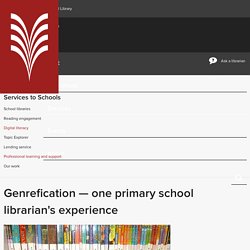 Genrefication - A Primary School Librarian's Experience