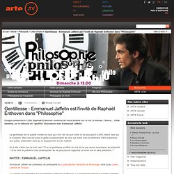 Gentillesse - Emmanuel Jaffelin est l'invité de Raphaël Enthoven dans "Philosophie"