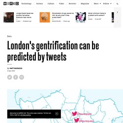 London gentrification: Social media data provides 'warning' of Borough gentrification