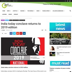 India today conclave returns to 2019 edition - Genxinsight No.1 Educational, Business, Tech & Startup News