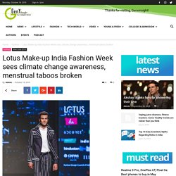 Lotus Make-up India Fashion Week sees climate change awareness, menstrual taboos broken - Genxinsight No.1 Educational, Business, Tech & Startup News