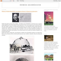 Domos Geodésicos: Historia. Walter Bauersfeld: Los primeros domos y el proyector planetario.