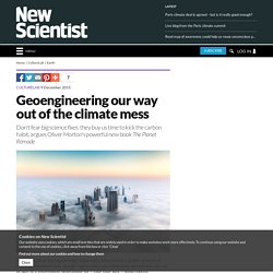 Geoengineering our way out of the climate mess