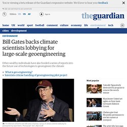 Bill Gates backs climate scientists lobbying for large-scale geoengineering