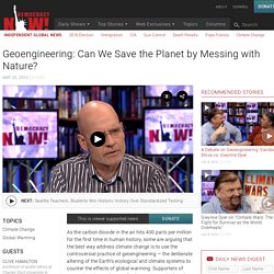 Geoengineering: Can We Save the Planet by Messing with Nature?