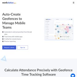 Geofence Time Tracking Software – Manage Your Mobile Workforce from anywhere