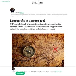 La geografia in classe (e non) – Paolo Gallese – Medium