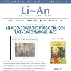 Atlas des géographes d’Orbæ (François Place – Casterman/Gallimard)
