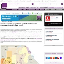 Soudan: quelle géographie après le référendum d'autodétermination du sud ?