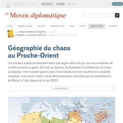Géographie du chaos au Proche-Orient, par Alain Gresh (Le Monde diplomatique, 2012)