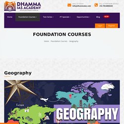 Get the Civil Services Geography Notes From Dhamma IAS