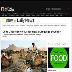 Does Geography Influence How a Language Sounds?