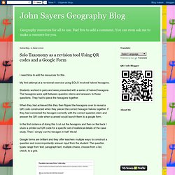 John Sayers Geography Blog: Solo Taxonomy as a revision tool Using QR codes and a Google Form
