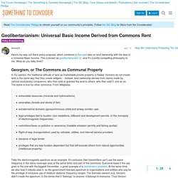 Geolibertarianism: Universal Basic Income Derived from Commons Rent - Policy Brainstorming - The Something to Consider Forum