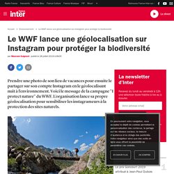 Le WWF lance une géolocalisation sur Instagram pour protéger la biodiversité