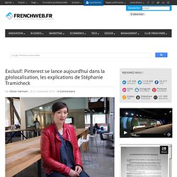 Exclusif: Pinterest se lance aujourd'hui dans la géolocalisation, les explications de Stéphanie Tramicheck