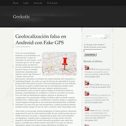 Geolocalización falsa en Android con Fake GPS