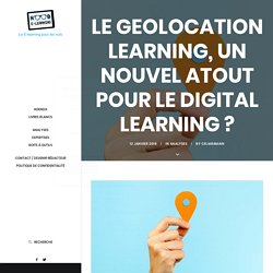 Le geolocation learning, un nouvel atout pour le Digital Learning ?