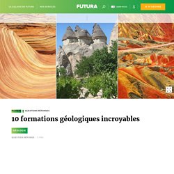10 formations géologiques incroyables