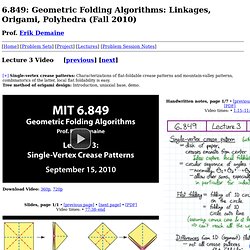 Lecture 3 in 6.849: Geometric Folding Algorithms: Linkages, Origami, Polyhedra (Fall 2010)