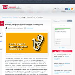 How to Design a Geometric Poster in Photoshop - Tutorial - Pixelonomics – Design, Entrepreneurship, Startups, Movies, Life, Web, Events, Photography & more – Opinions & Discussions