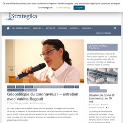 Géopolitique du coronavirus I - entretien avec Valérie Bugault - Strategika