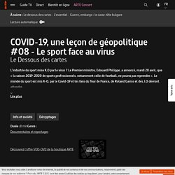 COVID-19, une leçon de géopolitique #08 - Le sport face au virus - Le Dessous des cartes