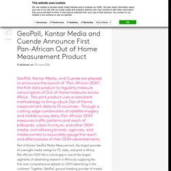GeoPoll Kantar Media and Cuende Announce First Pan African Out of Home Measurement Product