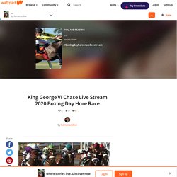 ... - King George VI Chase Live Stream 2020 Boxing Day Hore Race