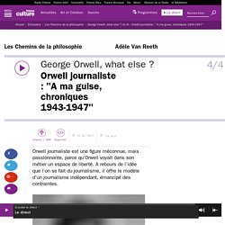George Orwell, what else ? (4/4) : Orwell journaliste : "A ma guise, chroniques 1943-1947"