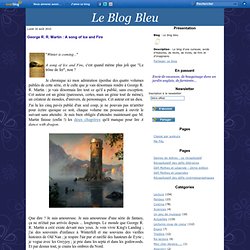 George R. R. Martin : A song of Ice and Fire - Le blog bleu