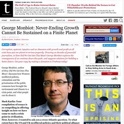 George Monbiot: Never-Ending Growth Cannot Be Sustained on a Finite Planet