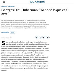 Georges Didi-Huberman: "Yo no sé lo que es el arte"