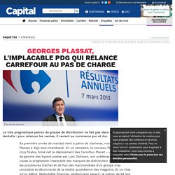 Georges Plassat, l'implacable PDG qui relance Carrefour au pas de charge