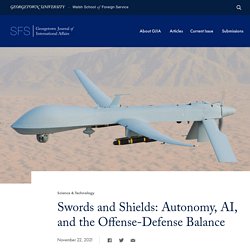 Swords and Shields: Autonomy, AI, and the Offense-Defense Balance - Georgetown Journal of International Affairs