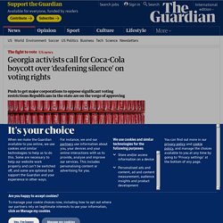 Georgia activists call for Coca-Cola boycott over ‘deafening silence’ on voting rights