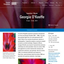 Georgia O'Keeffe. Jusqu'au 6 décembre 2021. Centre G.Pompidou.
