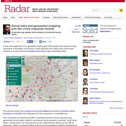 Social data and geospatial mapping join the crisis response toolset