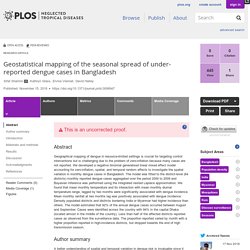 PLOS 12/11/18 Geostatistical mapping of the seasonal spread of under-reported dengue cases in Bangladesh