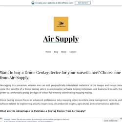 Want to buy a Drone Geotag device for your surveillance? Choose one from Air-Supply.