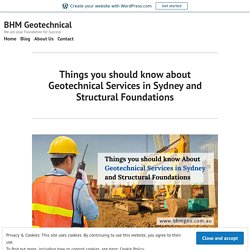 Things you should know about Geotechnical Services in Sydney and Structural Foundations – BHM Geotechnical