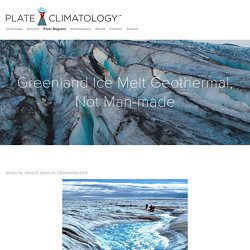 Greenland Ice Melt Geothermal, Not Man-made — Plate climatology
