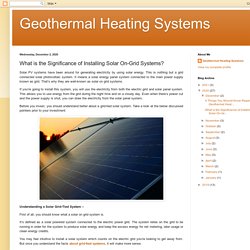 Geothermal Heating Systems: What is the Significance of Installing Solar On-Grid Systems?