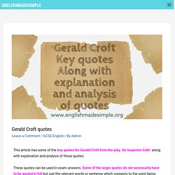 30+ Gerald Croft Key Quotes with explanation and analysis