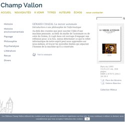 GÉRARD CHAZAL Le miroir automate – Éditions Champ Vallon