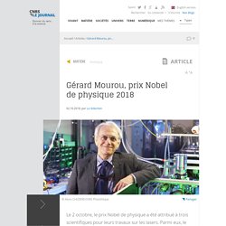 Gérard Mourou, prix Nobel de physique 2018