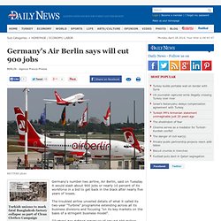 LABOR - Germany's Air Berlin says will cut 900 jobs