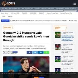 Germany 2-2 Hungary: Late Goretzka strike sends Low's men through