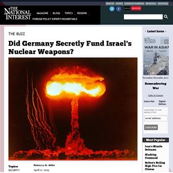 Did Germany Secretly Fund Israel's Nuclear Weapons?